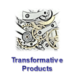 Transformative Products